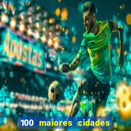 100 maiores cidades do brasil